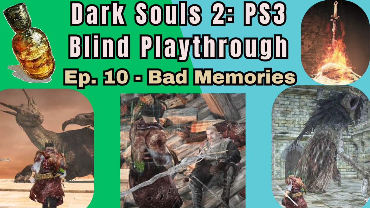 Dark Souls 2 (PS3) Blind Playthrough Ep. #10 - Bad Memories