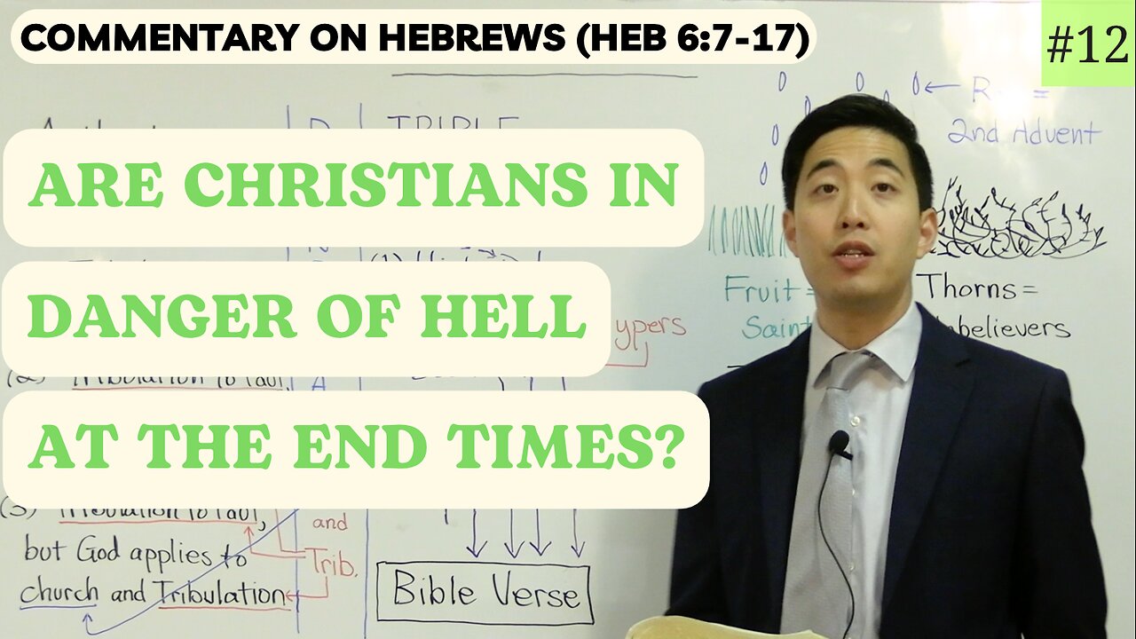 Are Christians in Danger of Hell at the End Times? (Hebrews 6:7-17) | Dr. Gene Kim