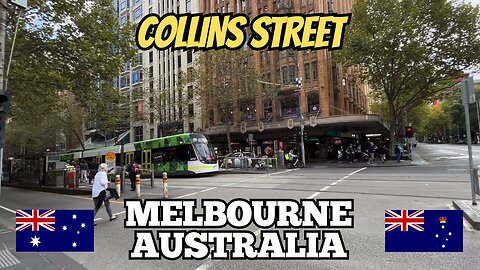 Exploring Melbourne Australia: A Walking Tour of Collins Street 2024