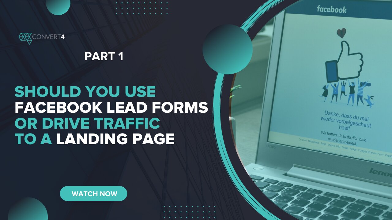 Should you use Facebook lead forms or drive traffic to a landing page - Part 1