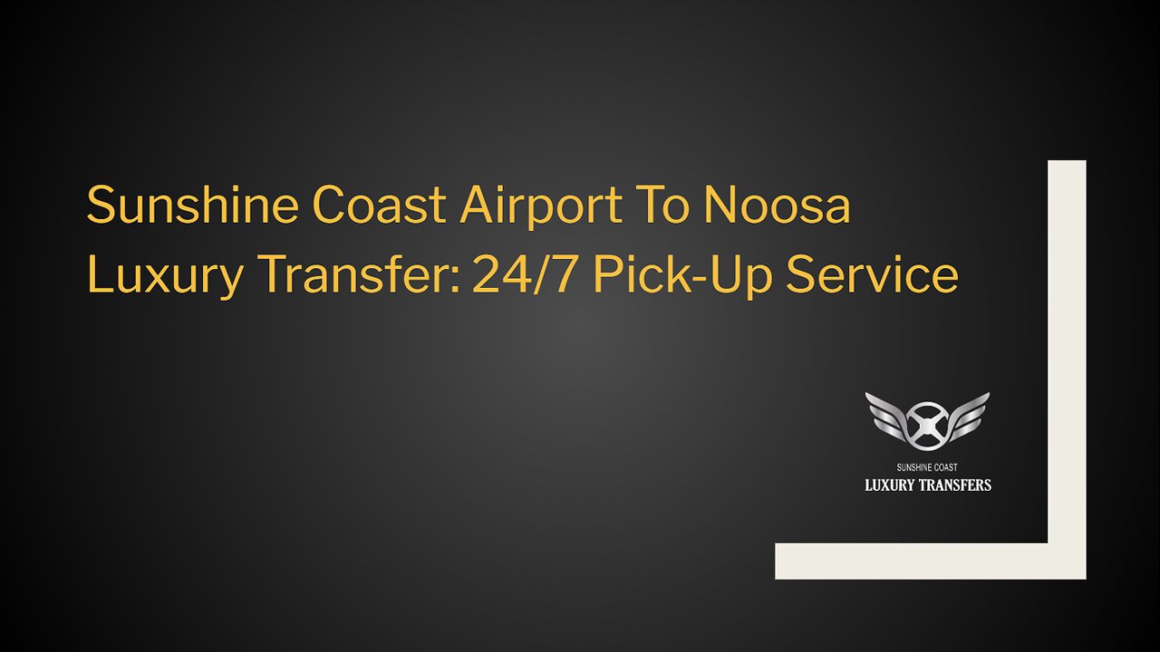 Sunshine Coast Airport To Noosa Luxury Transfer: 24/7 Pick-Up Service