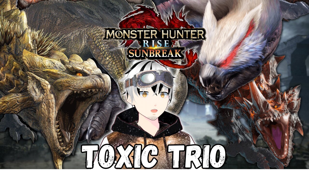 Toxic Trio【Monster Hunter Rise Sunbreak】