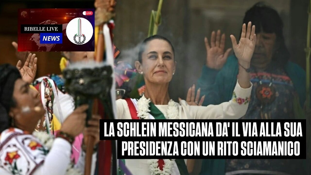 LA SCHLEIN MESSICANA DA' IL VIA ALLA SUA PRESIDENZA CON UN RITO SCIAMANICO