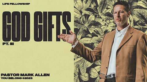 GOD GIFTS PT. III | PASTOR MARK ALLEN