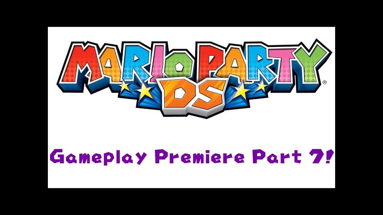 Mario Party DS Gameplay Premiere Part 7!