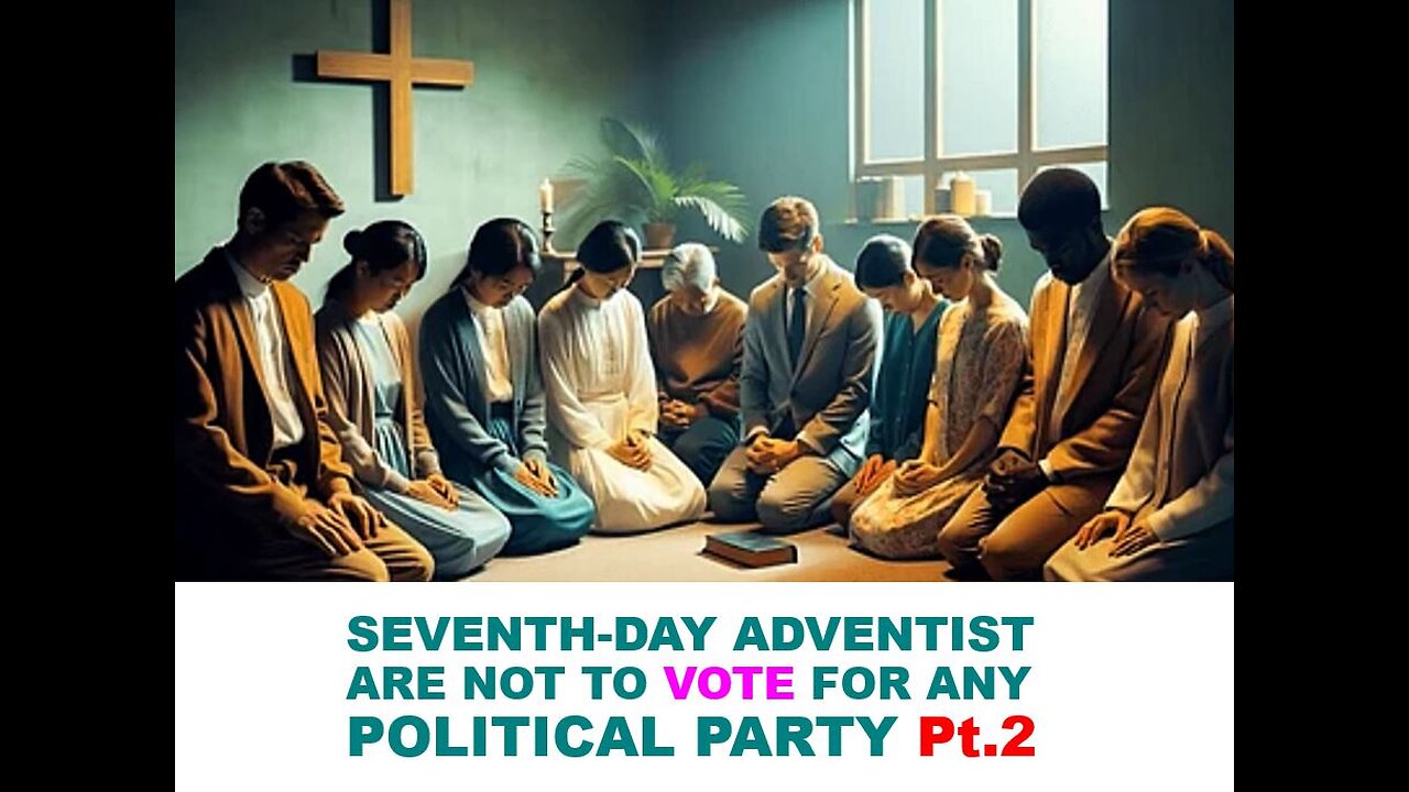 11-02-24 SEVENTH-day ADVENTIST MUST NOT VOTE FOR ANY POLITICAL PARTY By Evangelist Benton Callwood