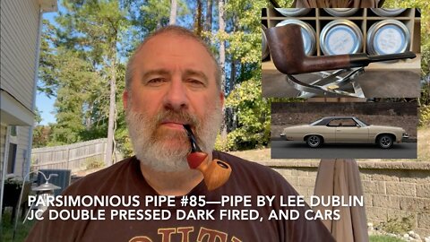 Parsimonious Pipe #85—Pipe by Lee Dublin, JC Double Pressed Dark Fired, and Cars