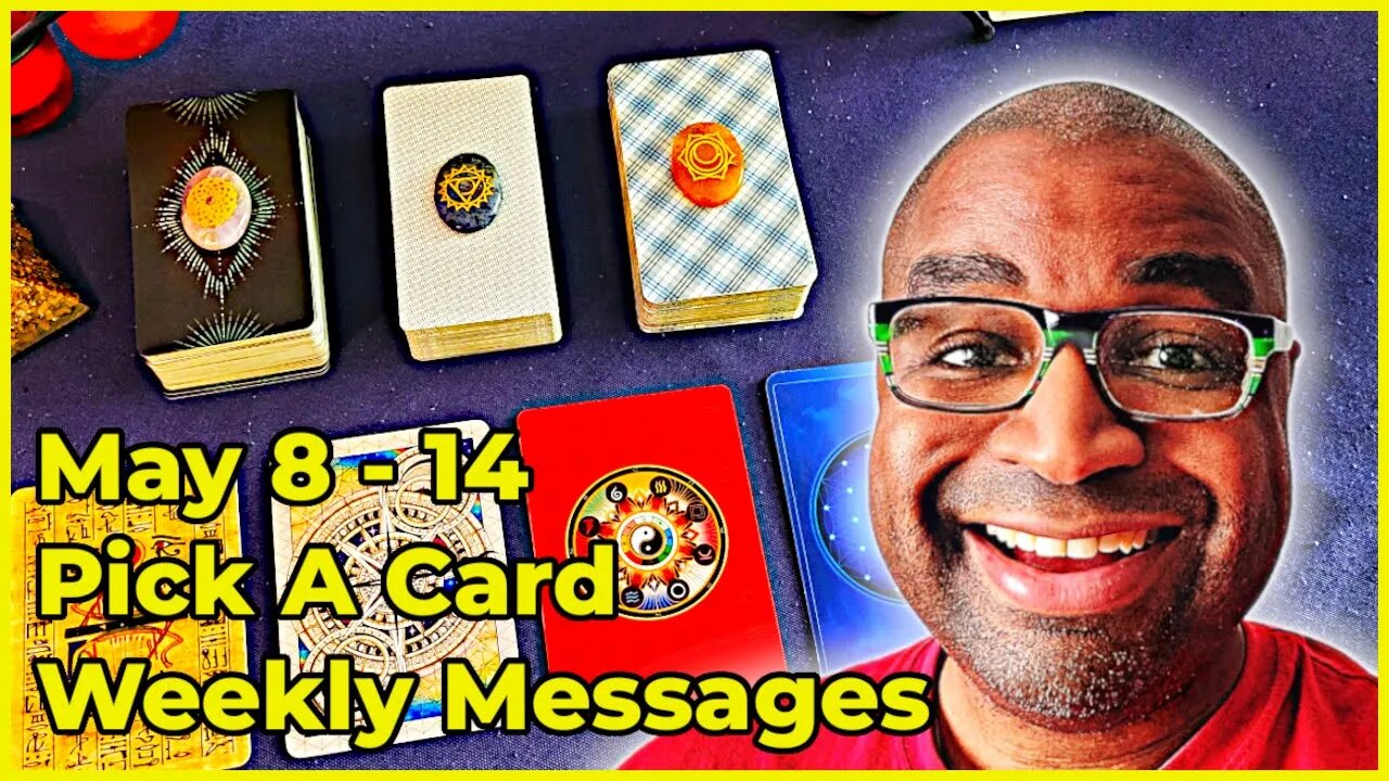 Pick A Card Tarot Reading - May 8-14 Weekly Messages