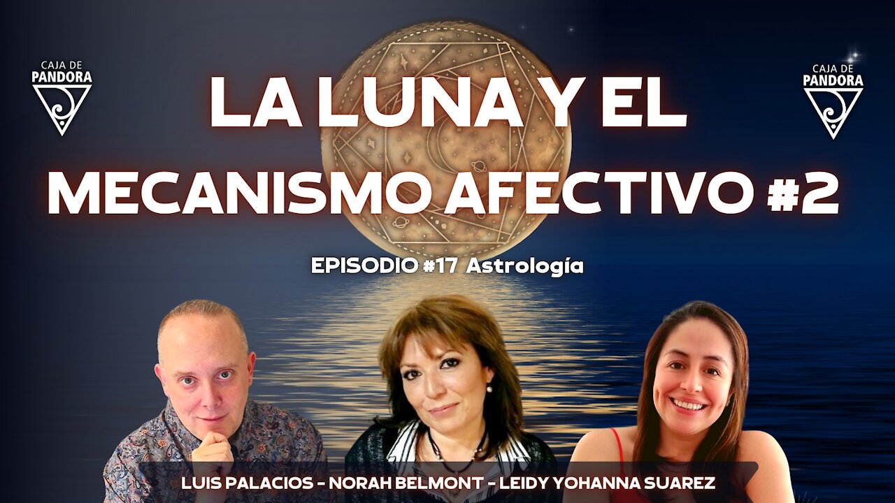 La Luna y el Mecanismo Afectivo con Norah Belmont, Leidy Suarez Parra