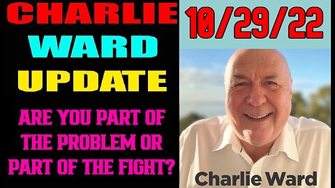 Charlie Ward Update: Are You Part Of The Problem Or Part Of The Fight?