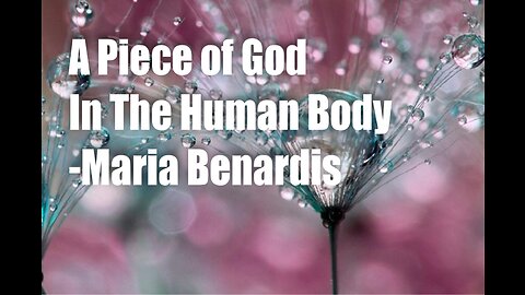 A Piece of God in The Human Body – Maria Benardis