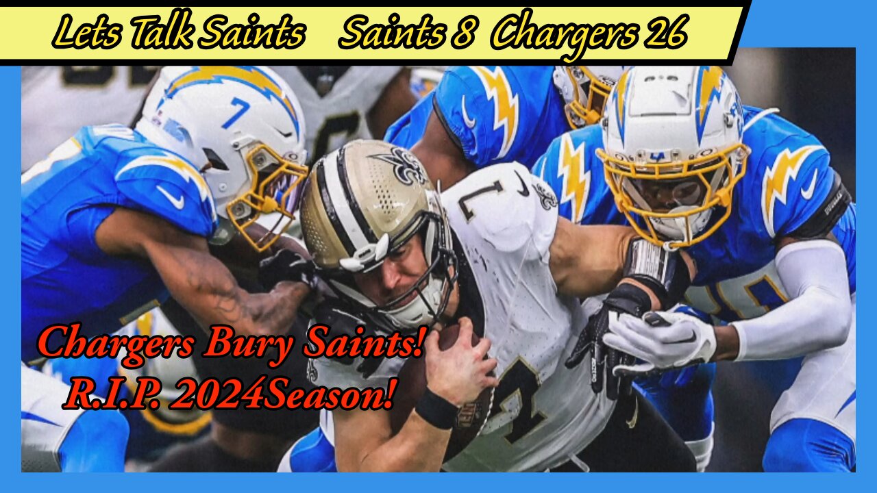 Chargers Bury Saints 28-6: R.I.P. 2024 Season!