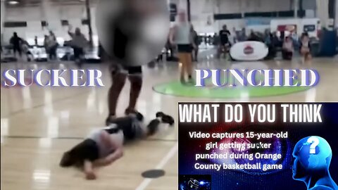 What Do You Think: Sucker Punched During basketball game In Orange County