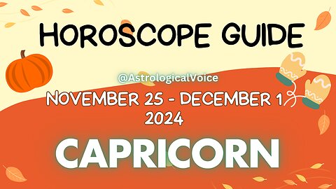 Capricorn November 25-December 1 Horoscope Guide