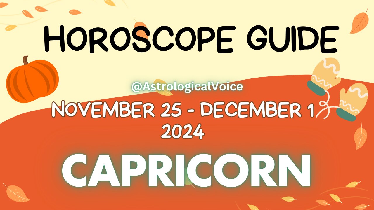 Capricorn November 25-December 1 Horoscope Guide