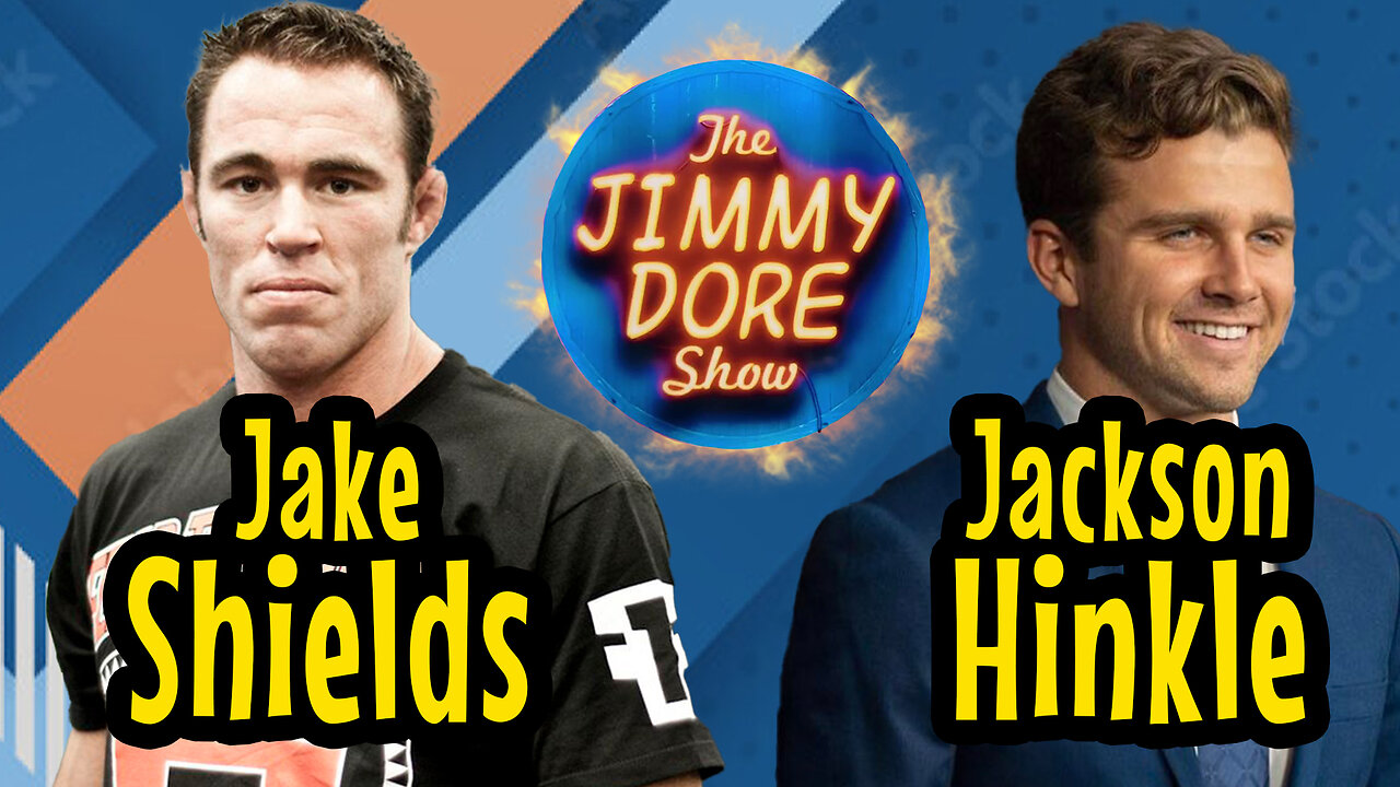 Jake Shields and Jackson Hinkle | The Jimmy Dore Show