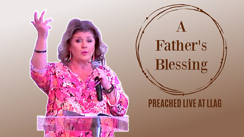 A FATHER'S BLESSING | FATHER'S DAY MESSAGE