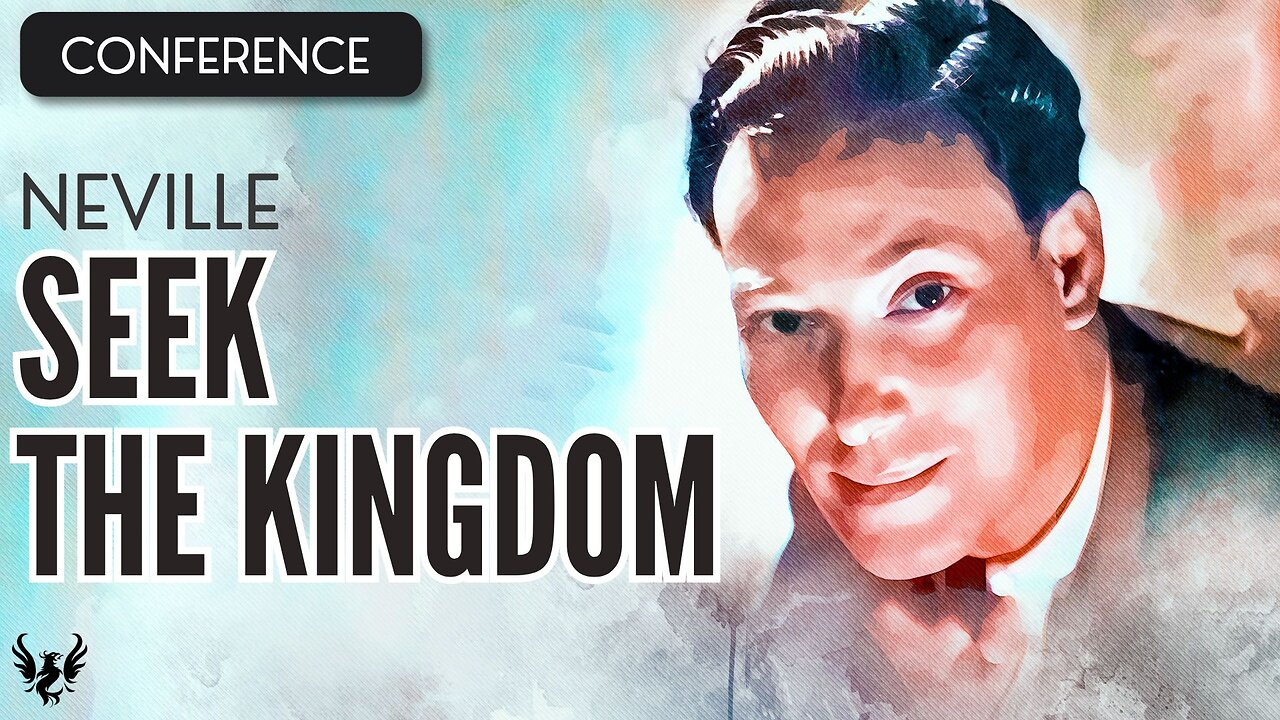 💥 NEVILLE GODDARD ❯ Seek the Kingdom ❯ COMPLETE CONFERENCE 📚