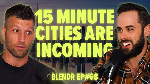15 Minute Cities, Pierre Poilievre on Free Speech, and Canada's Crippling Debt | Blendr Report EP68