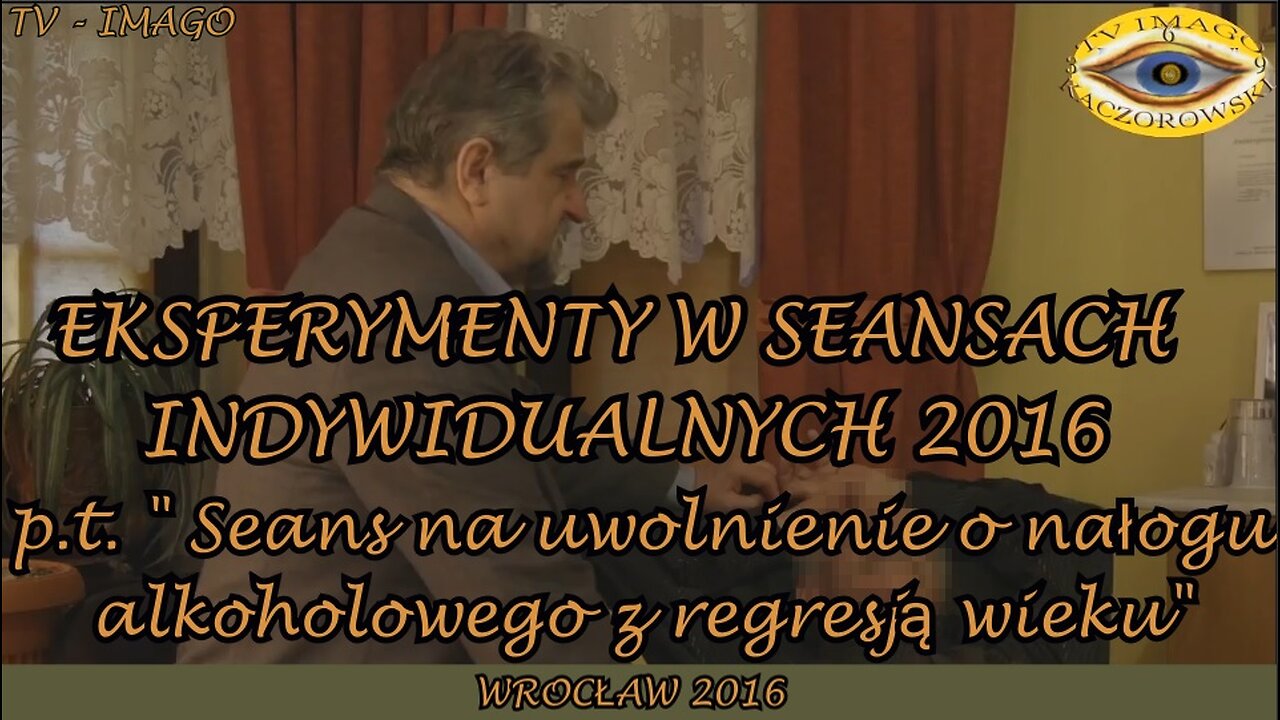 EKSPERYMENTY W SEANSACH INDYWIDUALNYCH. SEANS NA UWOLNIENIE Z NAŁOGU ALKOHOLOWEGO Z REGRESJĄ WIEKU''