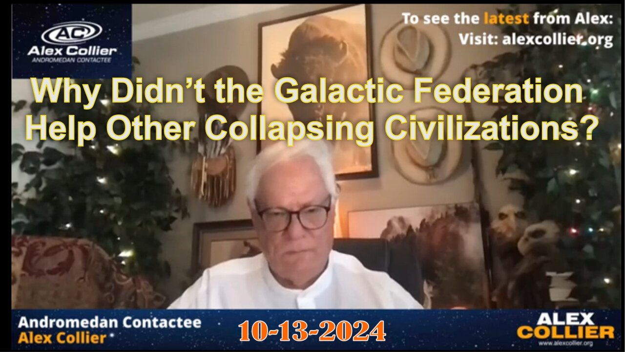 Alex Collier: Why Didn’t the Galactic Federation Help Other Collapsing Civilizations? - 10/13/24