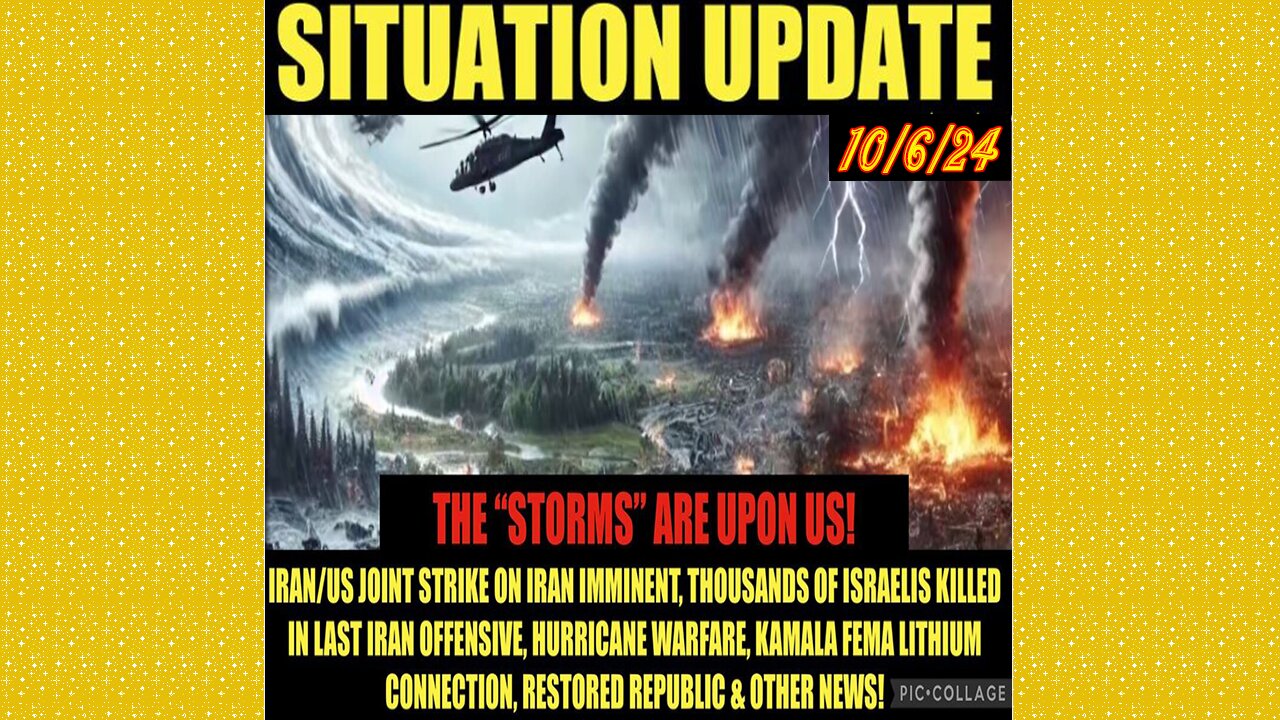 SITUATION UPDATE 10/6/24 - No way out, Israel/Us Iran War, Thousands Israelis Killed, Weather Wars