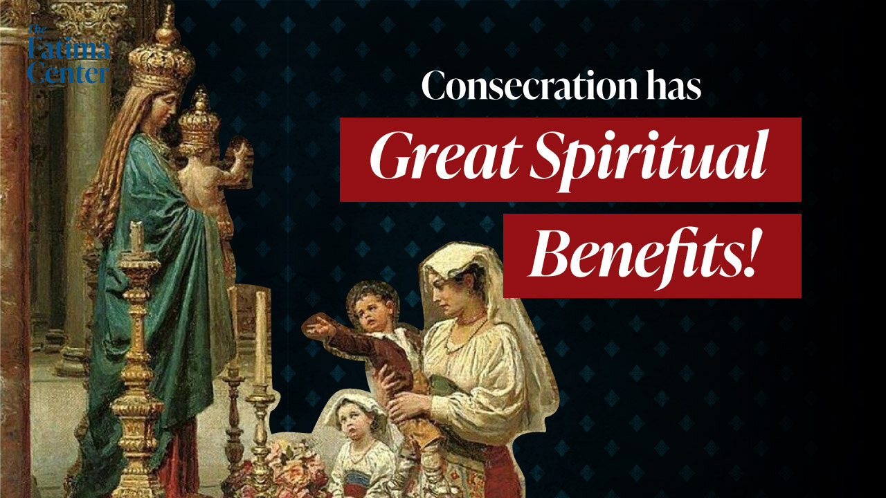 Consecration Has Great Spiritual Benefits