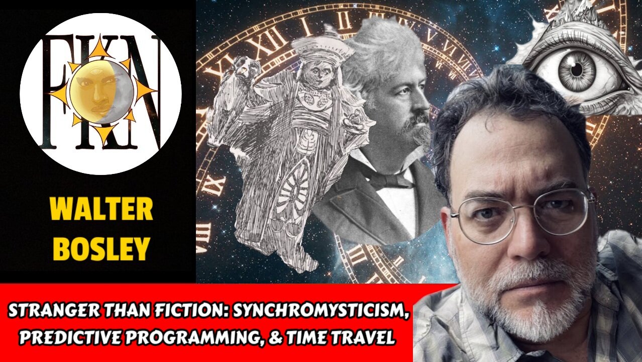 Stranger Than Fiction: Synchromysticism, Predictive Programming, & Time Travel | Walter Bosley