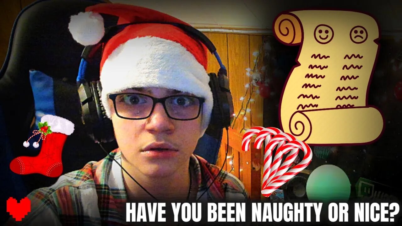 Have you been naughty or nice this year?... - MERRY CHRISTMAS! (Live on YT and TWITCH)