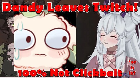 @dandyVT Leaves Twitch (100% Not Clickbait*) #vtuber #clips