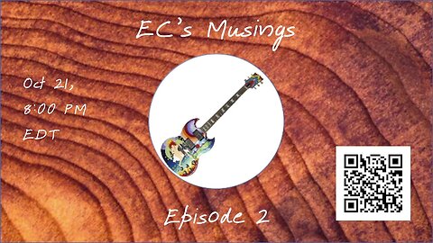 EC's Musings, Episode 2