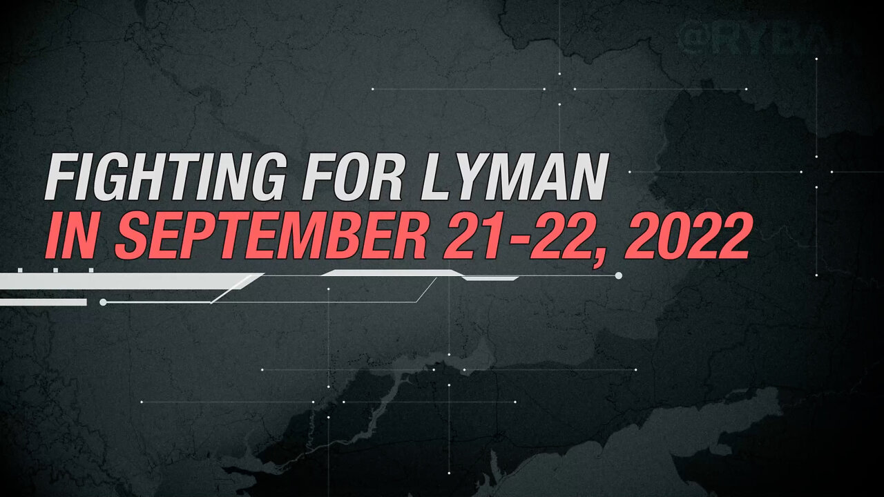 ⚡️🇷🇺🇺🇦🎞 Fighting for Lyman in September 21-22, 2022