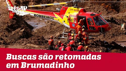 Após chuva e interrupção de buscas, equipes voltam a trabalhar em Brumadinho