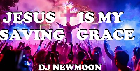 DJ Newmoon - Jesus Saving Grace (Music Video)