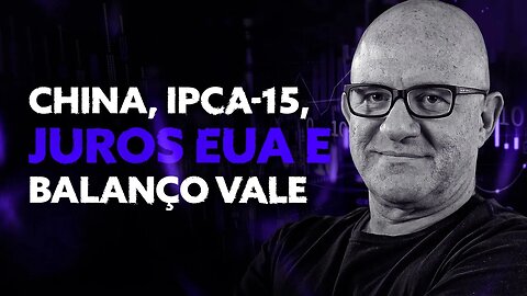 Juros nos EUA, IPCA-15, China e Balanço Vale - O que acompanhar na semana? A visão de Moises Beida