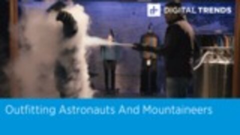 Outfitting Astronauts And Mountaineers | Digital Trends Live 12.11.19