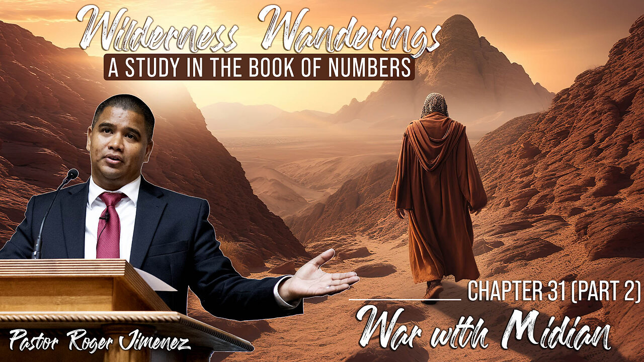 War with Midian (Chapter 31 - Part 2) | Pastor Roger Jimenez