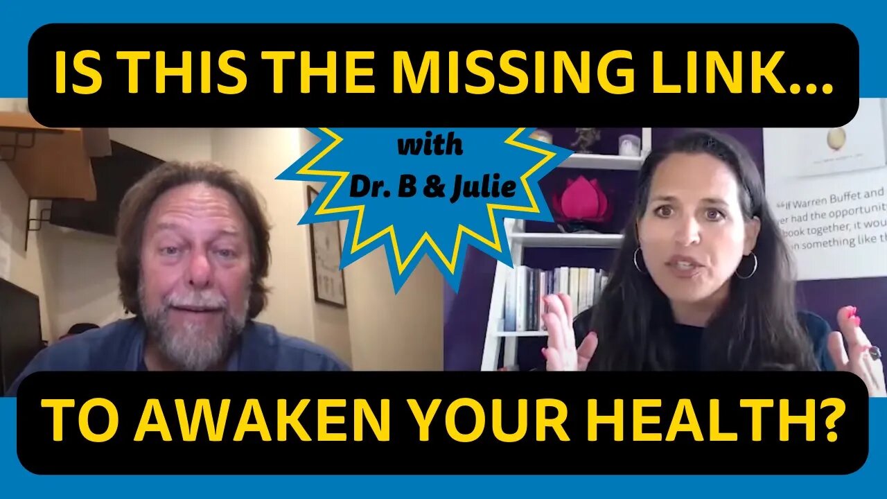 "Awaken Your Wealth: The Missing Link to Health?" With DrB and Julie Murphy