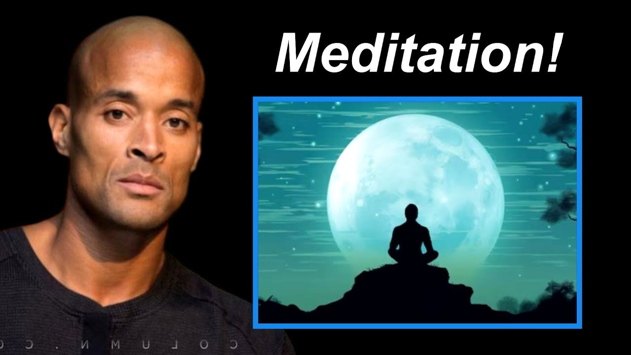 David Goggins Explains Why You Need To Meditate