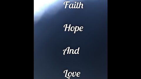 Faith Hope & Love