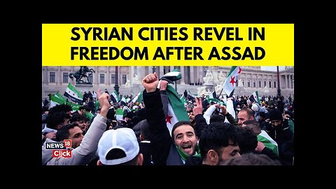 Syria News | Syria's New Dawn: Cities Come Alive After Assad's Ouster | Syrians Celebrate | N18G