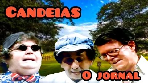 Viva o Gordo; o ceguinho Candeias, o jornal 😎