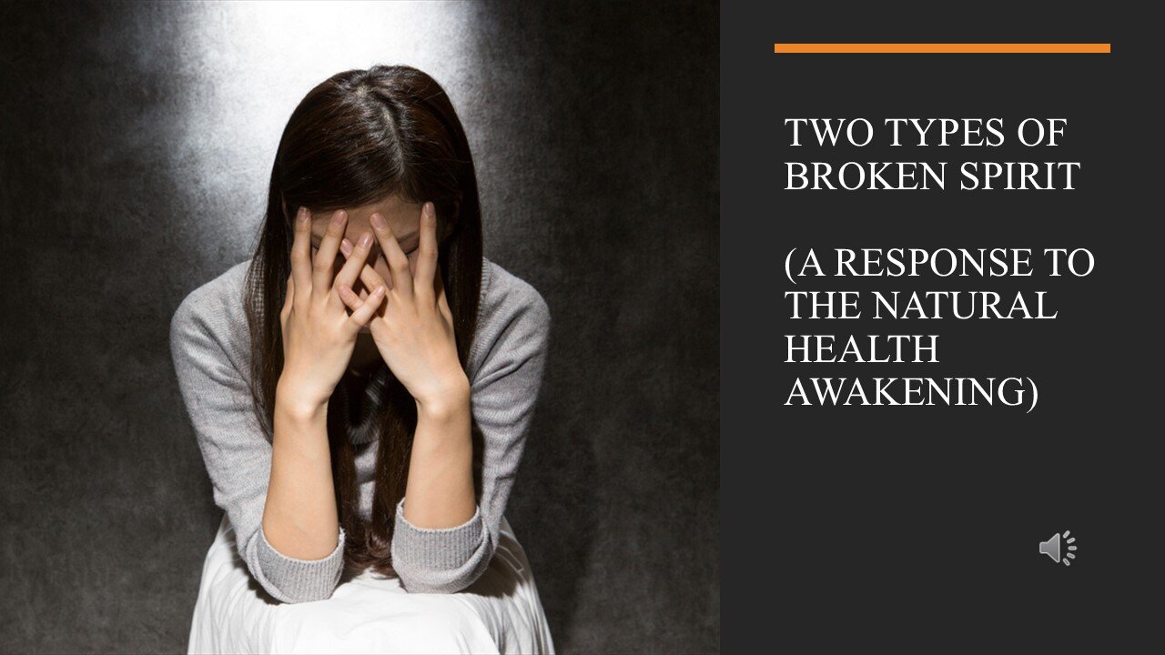 Two Types of Broken Spirit (A Response to the Natural Health Awakening)
