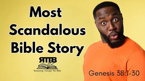 The Scandal of Judah || Genesis 38:1-30 || Session 59 || Verse by Verse Bible Study