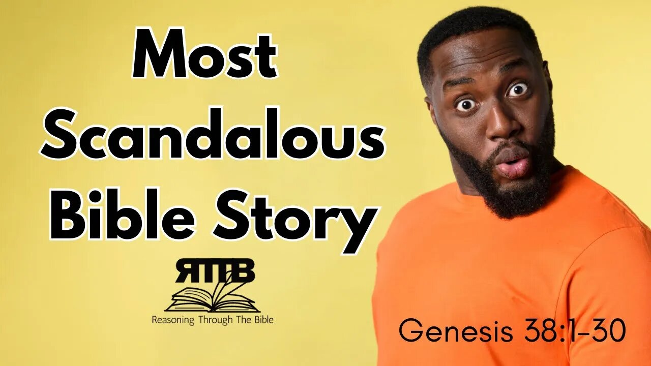 The Scandal of Judah || Genesis 38:1-30 || Session 59 || Verse by Verse Bible Study