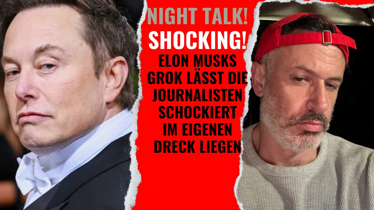 NIGHT TALK! Elon Musks Grok lässt die Journalisten schockiert im eigenen Dreck liegen