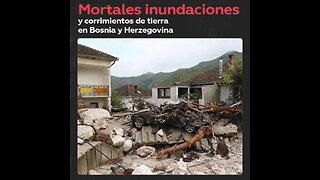 Fuertes inundaciones dejan al menos 16 víctimas mortales en Bosnia y Herzegovina