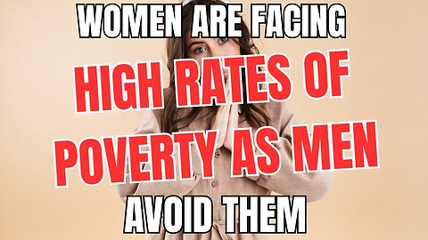 Women are Facing HIGH RATES of POVERTY as Men Choose to Avoid Them