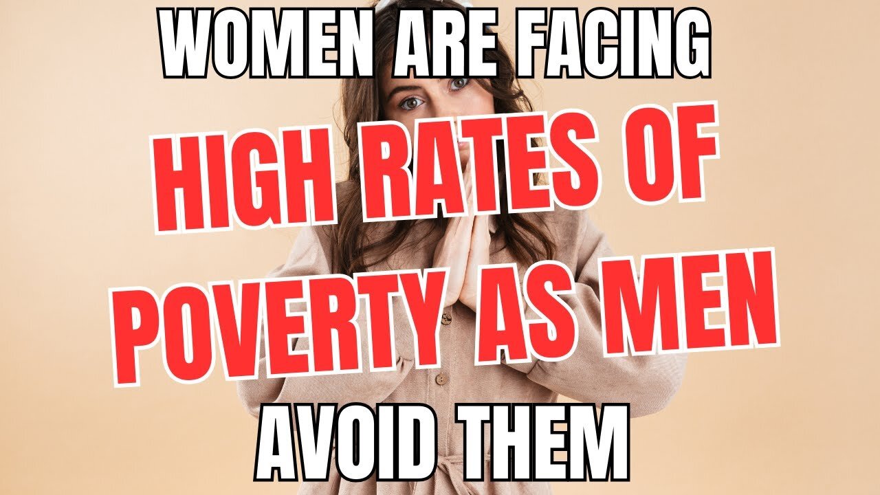 Women are Facing HIGH RATES of POVERTY as Men Choose to Avoid Them