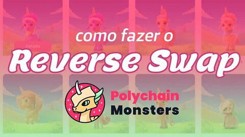 Reverse Swap Polychain Monsters - Como Fazer?